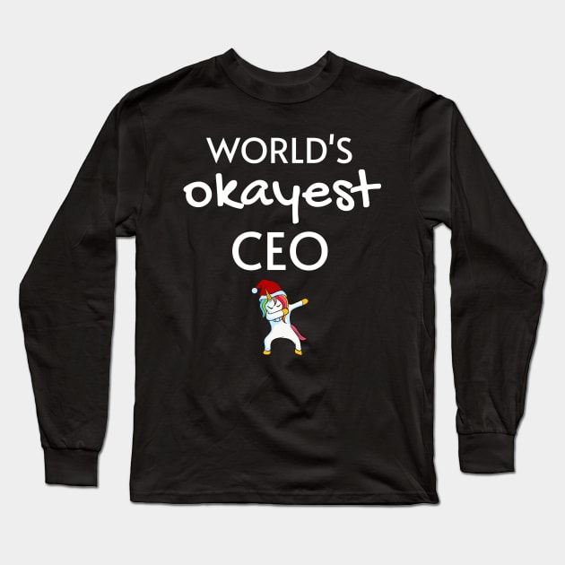 World's Okayest CEO Funny Tees, Unicorn Dabbing Funny Christmas Gifts Ideas for a CEO Long Sleeve T-Shirt by WPKs Design & Co